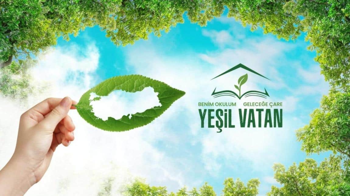 Yeşil vatan ,benim okulum geleceğe çare